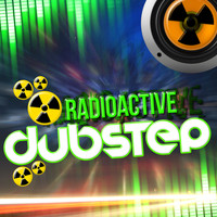 Dub Step|Dubstep Electro - Radioactive Dubstep