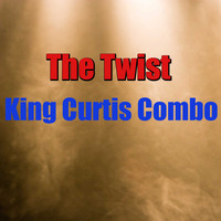 King Curtis Combo - The Twist