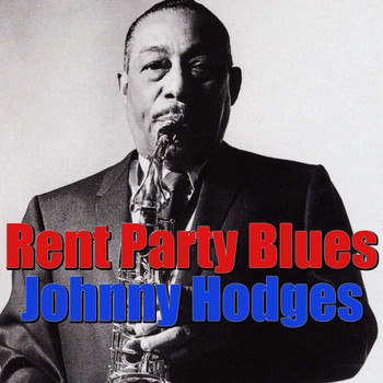 Johnny Hodges - Rent Party Blues