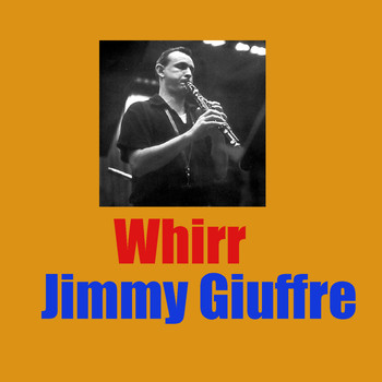 Jimmy Giuffre - Whirrr