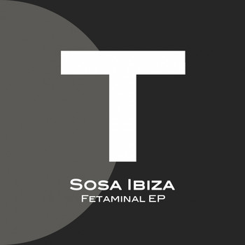 Sosa Ibiza - Fetaminal EP