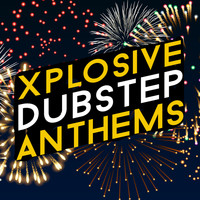 Dubstep 2015|Dubstep Mix Collection - Xplosive Dubstep Anthems