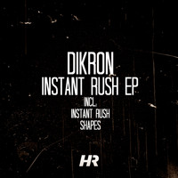 Dikron - Instant Rush EP