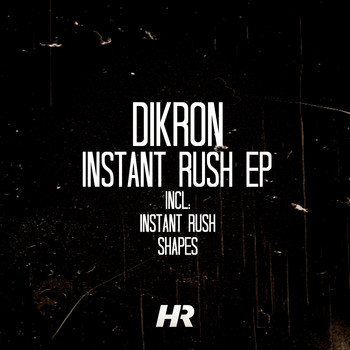Dikron - Instant Rush EP