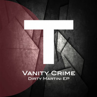 Vanity Crime - Dirty Martini EP