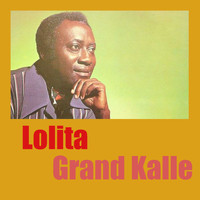 Grand Kalle - Lolita