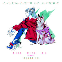 Cosmo's Midnight feat. Kucka - Walk With Me (Remixes)