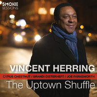 Vincent Herring - The Uptown Shuffle