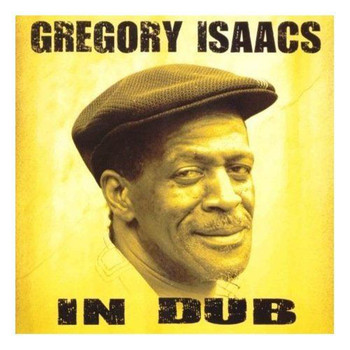 Gregory Isaacs - Gregory Isaacs in Dub