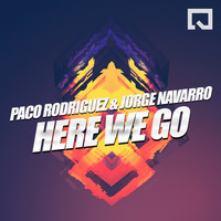 Paco Rodriguez & Jorge Navarro - Here We Go