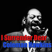 Coleman Hawkins - I Surrender Dear