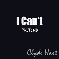 Clyde Hart - I Cant Pretend