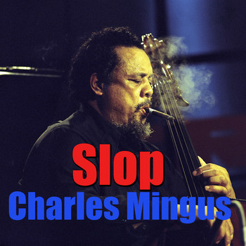 Charles Mingus - Slop
