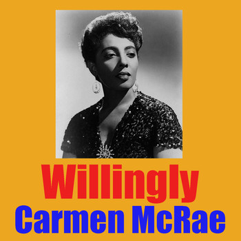 Carmen McRae - Willingly