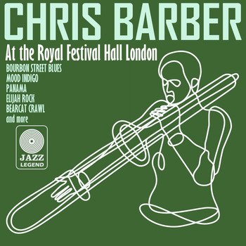 Chris Barber - Live at the Royal Festival Hall, London