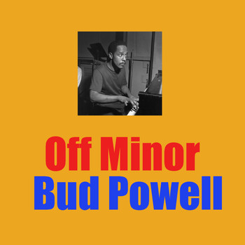 Bud Powell - Off Minor