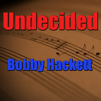 Bobby Hackett - Undecided