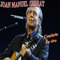 Joan Manuel Serrat - Concierto en Vivo
