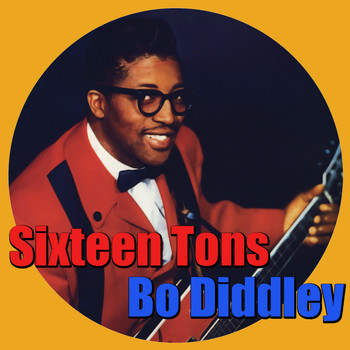Bo Diddley - Sixteen Tons