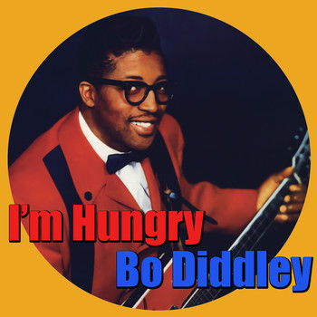 Bo Diddley - I'm Hungry