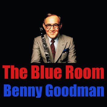 Benny Goodman - The Blue Room