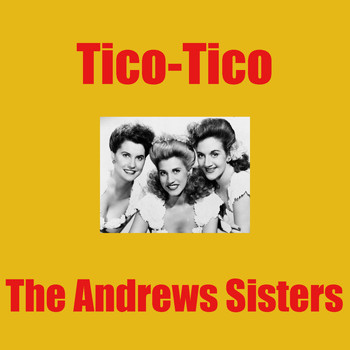 The Andrews Sisters - Tico-Tico