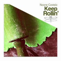 Noone Costelo - Keep Rollin'