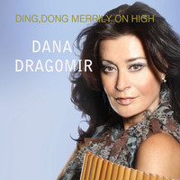 Dana Dragomir - Ding, Dong Merrily on High