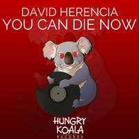 David Herencia - You Can Die Now