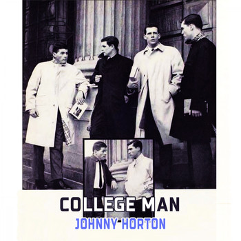 Johnny Horton - College Man