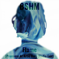 Bshm - Flame [Premiere At Artic Bar] (Radio Edit)