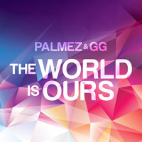 Palmez & GG - The World Is Ours