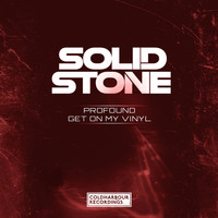 Solid Stone - Profound + Get On My Vinyl