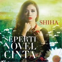 Shiha - Seperti Novel Cinta