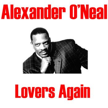 Alexander O'Neal - Lovers Again