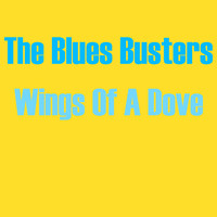 The Blues Busters - Wings Of A Dove