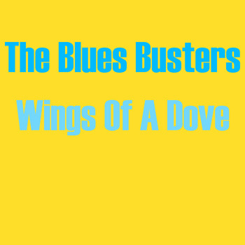 The Blues Busters - Wings Of A Dove
