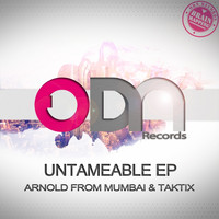 Arnold From Mumbai & Taktixx - Untameable EP