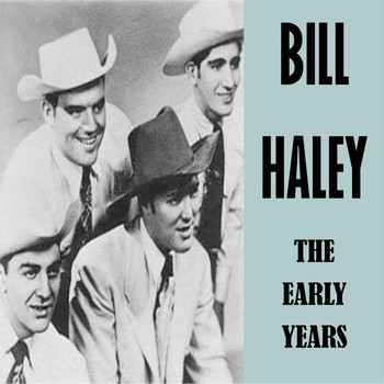 Bill Haley - The Early Years