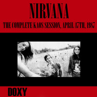 Nirvana - The Complete Kaos Session, April 17th, 1987