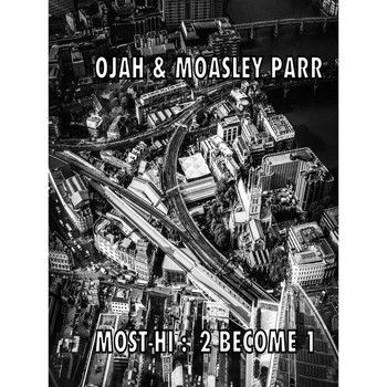 Ojah & Moasley Parr - Most-Hi : 2 Become 1