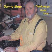 Danny Mote - Dahlonega Gold Song
