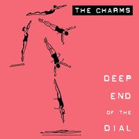 The Charms - Deep End of the Dial