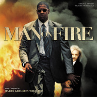 Harry Gregson-Williams - Man On Fire (Original Motion Picture Soundtrack)