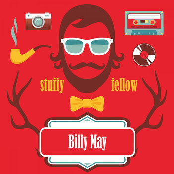 Billy May - Stuffy Fellow