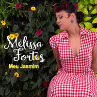 Melissa Fortes - Meu Jasmim (Radio Edit)