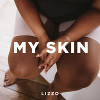 Lizzo - My Skin (Explicit)
