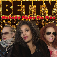 Betty - Nobody Rides for Free