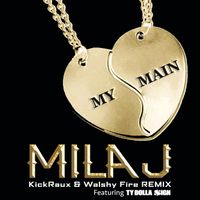 Mila J - My Main (KickRaux & Walshy Fire Remix)