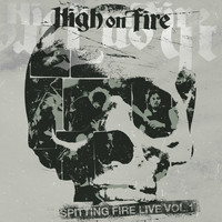 High On Fire - Spitting Fire Live, Vol. 1